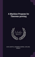 Machine Program for Theorem-proving