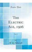 The Electric Age, 1906, Vol. 8 (Classic Reprint)
