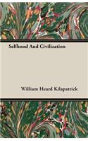 Selfhood and Civilization