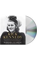 Kick Kennedy: The Charmed Life and Tragic Death of the Favorite Kennedy Daughter