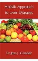 Holistic Approach to Liver Diseases: (English)