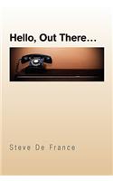 Hello, Out There.