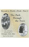 Path Through the Trees: The Unabridged Autobiography of Christopher Robin Milne