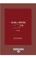 Slow Recoil (Large Print 16pt)