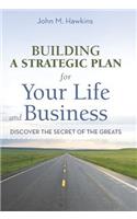 Building a Strategic Plan for Your Life and Business: Discover the Secret of the Greats(English)