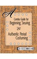 A Combo Guide for Beginning Sewing and Authentic Period Costuming