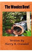 Wooden Bowl: An Interlude into Life in the North Country during the Late 19th Century