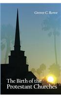 The Birth of the Protestant Churches