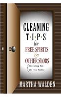 Cleaning Tips for Free Spirits and Other Slobs, Including Men and the Feeble