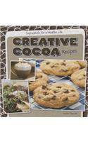 Creative Cocoa Recipes: (Ingredients for a Healthy Life)