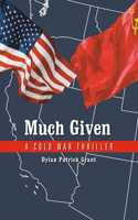 Much Given: A Cold War Thriller