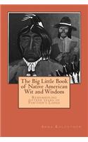 Big Little Book of Native American Wit and Wisdom