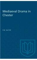 Mediaeval Drama in Chester