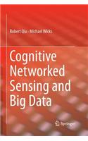 Cognitive Networked Sensing and Big Data