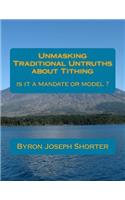 Unmasking Traditional Untruths about Tithing by Byron J. Shorter