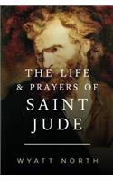 The Life and Prayers of Saint Jude: (English)