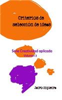 Evaluación, selección y concreción de ideas creativas