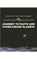 Journey to Pluto and Other Dwarf Planets