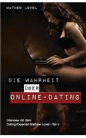 Die Wahrheit ueber Online-Dating: Eine kritische Betrachtung der (Traum-)Partnersuche im Netz(2 Interview Mit Dem Dating-Experten Mathew Lovel)