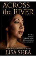 Across the River - an 1800s Black / Native American Novella