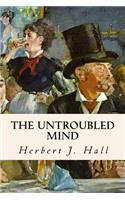 The Untroubled Mind