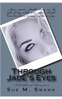 Through Jade's Eyes: (Childhood Haunts)(2 Through Jade's Eyes)