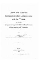 Ueber den Einfluss der Festsitzenden Lebensweise auf die Thiere