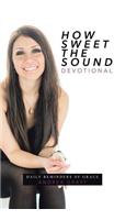 How Sweet the Sound: Daily reminders of grace(English)