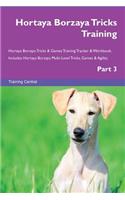 Hortaya Borzaya Tricks Training Hortaya Borzaya Tricks & Games Training Tracker & Workbook. Includes: Hortaya Borzaya Multi-Level Tricks, Games & Agility. Part 3