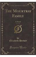 The Mourtray Family, Vol. 1 of 4: A Novel (Classic Reprint)