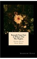 Beneath Your Feet Is Where The Sky Begins.