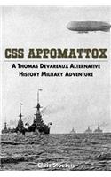 CSS Appomattox: A Thomas Devareaux Alternative History Military Adventure(1 The Thomas Sumter Devareaux)