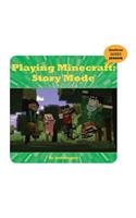 Playing Minecraft: Story Mode: (21st Century Skills Innovation Library: Unofficial Guides Ju)
