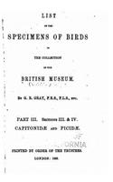 List of the Specimens of Birds in the Collection of the British Museum - Part III