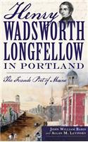 Henry Wadsworth Longfellow in Portland