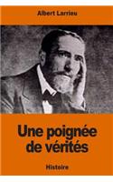 Une poignée de vérités: (French)