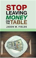 Stop Leaving Money on the Table