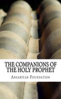 The Companions of the Holy Prophet