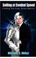 Selling at Combat Speed - Finding the Inner Sales Warrior: (English)