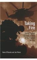 Taking Fire: Saving Captain Aikman: a Story of the Vietnam Air War