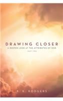 Drawing Closer (Part 2)