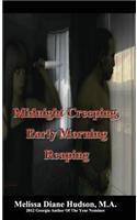 Midnight Creeping - Early Morning Reaping