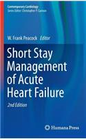 Short Stay Management of Acute Heart Failure