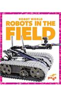 Robots in the Field: (Robot World)