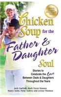 Chicken Soup for the Father & Daughter Soul