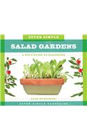 Super Simple Salad Gardens: A Kid's Guide to Gardening