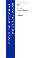 Code of Federal Regulations Title 7, Agriculture, Parts 27-52, 2016
