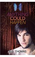 Anything Could Happen