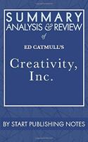 Summary, Analysis, and Review of Ed Catmull's Creativity, Inc.