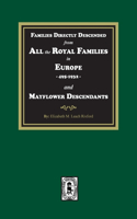 Families Directly Descended from All the Royal Families in Europe, 495-19323 and Mayflower Descendants